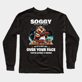 Soggy Beaver Bbq If It'S Not All Over Your Face Beaver Long Sleeve T-Shirt